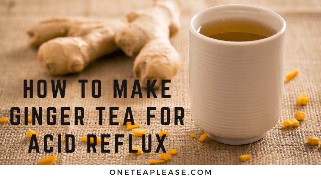 how to make ginger tea for acid reflux