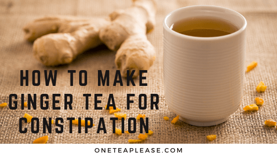 how to make ginger tea for constipation