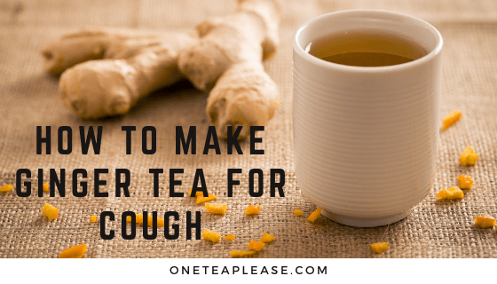 how to make ginger tea for cough