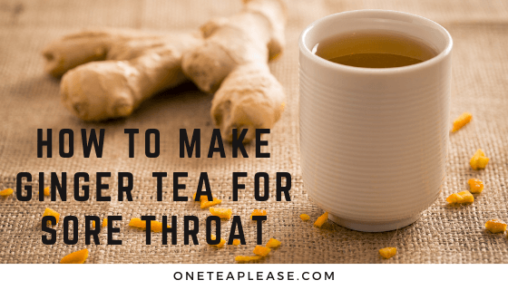 how to make ginger tea for sore throat